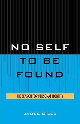 No Self to be Found The Search for Personal Identity [Paperback]