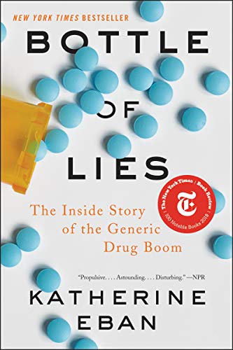 Bottle of Lies The Inside Story of the Generic Drug Boom [Paperback]