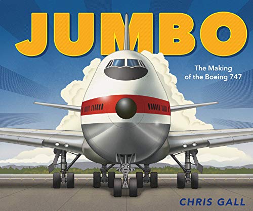 Jumbo The Making of the Boeing 747 [Hardcover]
