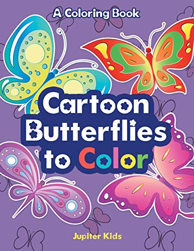 Cartoon Butterflies to Color, a Coloring Book [Paperback]