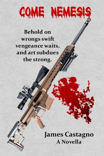 Come Nemesis  Behold on Wrongs, Swift Vengeance Waits [Paperback]