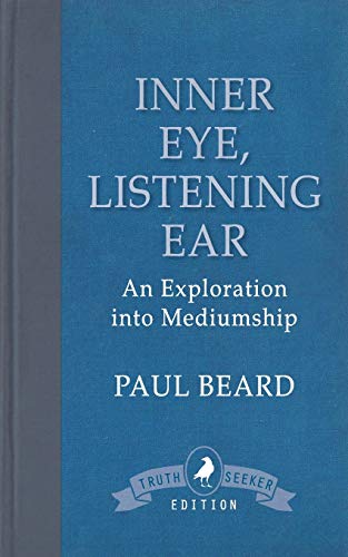 Inner Eye, Listening Ear An Exploration Into Mediumship [Paperback]