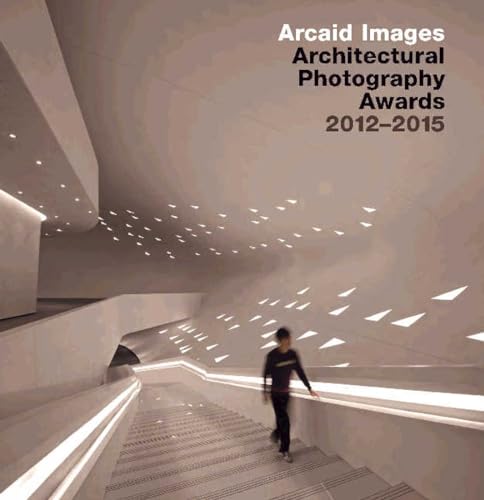 Arcaid Images. Architecture Photography Awards 20122015 [Hardcover]