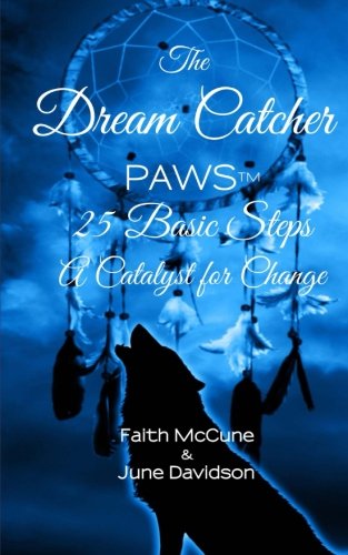 The Dream Catcher 25 Steps Paws A Catalyst For Change (volume 2) [Paperback]
