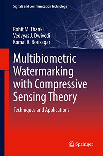 Multibiometric Watermarking with Compressive Sensing Theory Techniques and Appl [Hardcover]