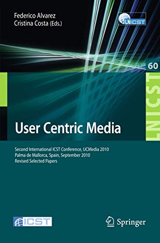 User Centric Media Second International Conference, UCMedia 2010, Palma, Mallor [Paperback]