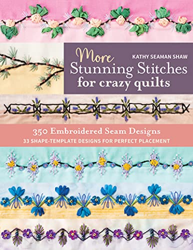 More Stunning Stitches for Crazy Quilts 350 Embroidered Seam Designs, 33 Shape- [Paperback]