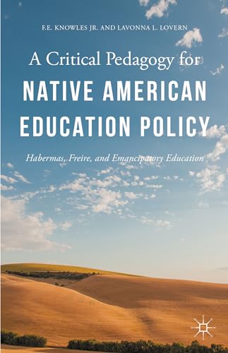 A Critical Pedagogy for Native American Education Policy Habermas, Freire, and  [Hardcover]