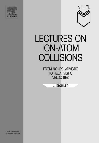Lectures on Ion-Atom Collisions From Nonrelativistic to Relativistic Velocities [Paperback]