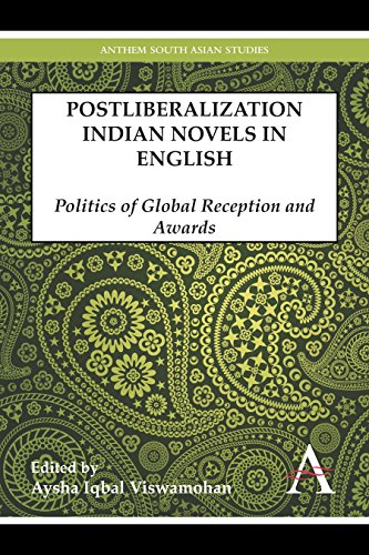 Postliberalization Indian Novels in English Politics of Global Reception and Aw [Hardcover]