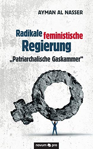Radikale Feministische Regierung Patriarchalische Gaskammer