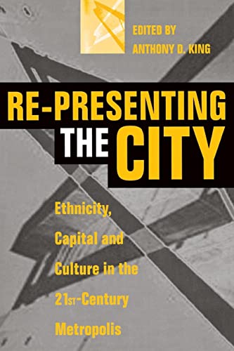 Re-Presenting the City Ethnicity, Capital and Culture in the Twenty-First Centu [Hardcover]