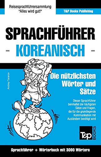 Sprachfhrer Deutsch-Koreanisch Und Thematischer Wortschatz Mit 3000 Wrtern (ko [Paperback]