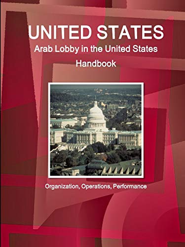 United States Arab Lobby In The United States Handbook Organization, Operation [Paperback]