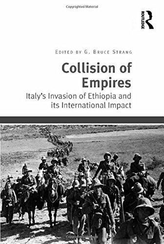 Collision of Empires Italy's Invasion of Ethiopia and its International Impact [Hardcover]