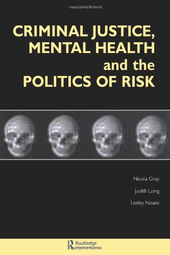 Criminal Justice, Mental Health and the Politics of Risk [Paperback]