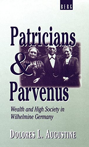 Patricians and Parvenus Wealth and High Society in Wilhelmine Germany [Hardcover]