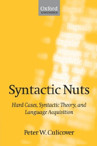 Syntactic Nuts Hard Cases, Syntactic Theory, and Language Acquisition [Paperback]