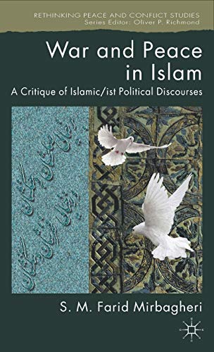 War and Peace in Islam A Critique of Islamic/ist Political Discourses [Hardcover]