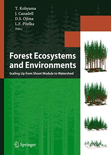 Forest Ecosystems and Environments Scaling Up from Shoot Module to Watershed [Paperback]