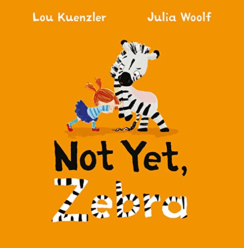 Not Yet Zebra [Hardcover]