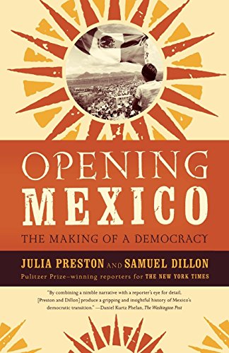 Opening Mexico The Making of a Democracy [Paperback]