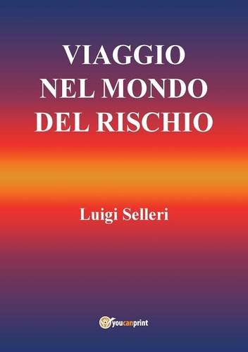 Viaggio Nel Mondo Del Rischio (italian Edition) [Paperback]