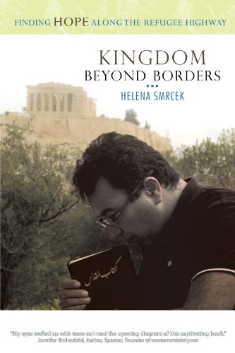 Kingdom Beyond Borders Finding Hope Along The Refugee Highway [Paperback]