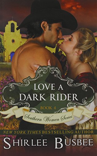 Love A Dark Rider (the Southern Women Series, Book 4) [Paperback]