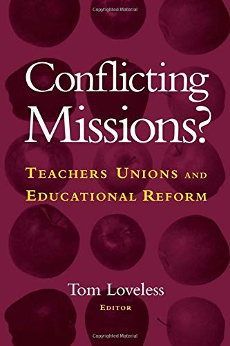 Conflicting Missions Teachers Unions and Educational Reform [Paperback]