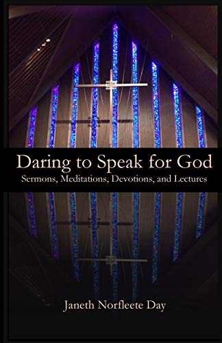 Daring to Speak for God  Sermons, Meditations, Devotions, and Lectures [Paperback]