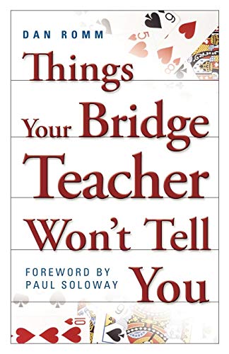 Things Your Bridge Teacher Won't Tell You [Paperback]