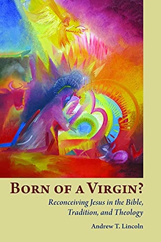 Born Of A Virgin Reconceiving Jesus In The Bible, Tradition, And Theology [Paperback]