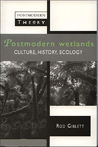 Postmodern Wetlands Culture, History, Ecology [Paperback]