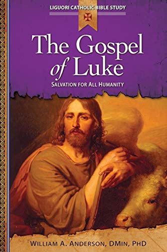 The Gospel Of Luke Salvation For All Humanity (liguori Catholic Bible Study) [Paperback]