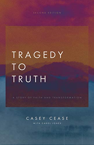 Tragedy To Truth A Story Of Faith And Transformation [Paperback]