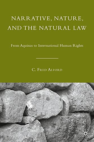 Narrative, Nature, and the Natural Law From Aquinas to International Human Righ [Hardcover]