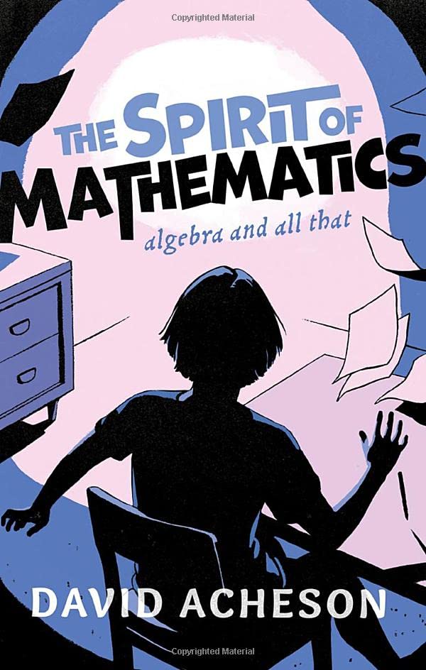 The Spirit of Mathematics: Algebra and all that [Hardcover]