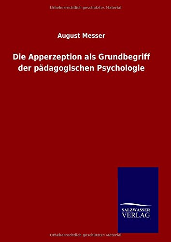 Die Apperzeption Als Grundbegriff Der Pdagogischen Psychologie (german Edition) [Hardcover]