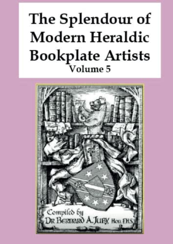 Splendour Of Modern Heraldic Bookplate Artists - Volume 5