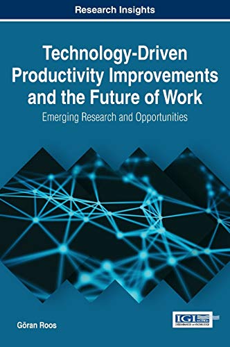 Technology-Driven Productivity Improvements and the Future of Work Emerging Res [Hardcover]