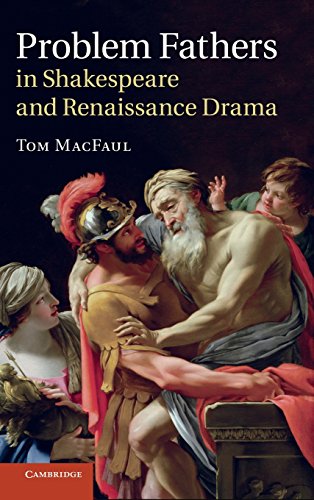 Problem Fathers in Shakespeare and Renaissance Drama [Hardcover]