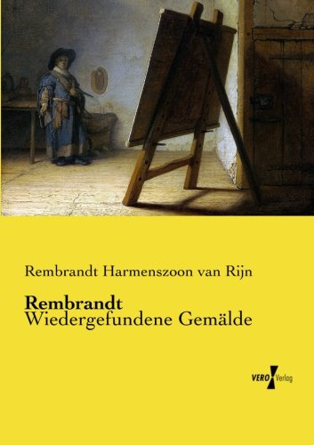 Rembrandt Wiedergefundene Gemlde (german Edition) [Paperback]