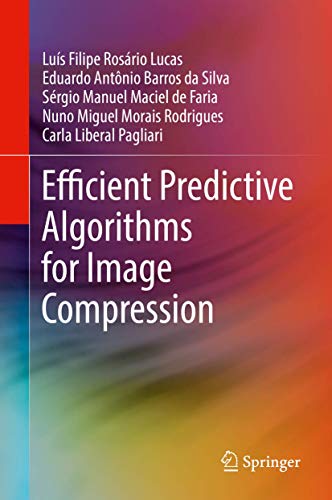 Efficient Predictive Algorithms for Image Compression [Hardcover]