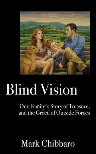 Blind Vision One Family's Story Of Treasure, And The Greed Of Outside Forces [Paperback]