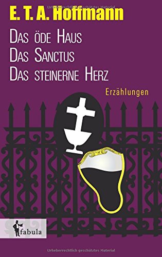 Erzhlungen Das de Haus, Das Sanctus, Das Steinerne Herz (german Edition) [Paperback]