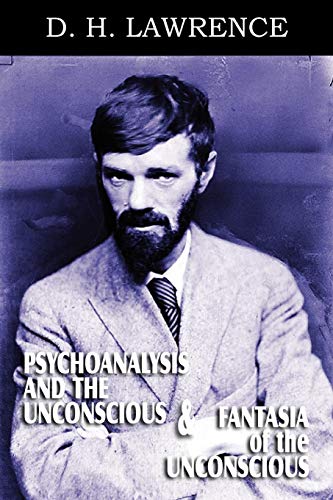 Psychoanalysis And The Unconscious And Fantasia Of The Unconscious [Paperback]