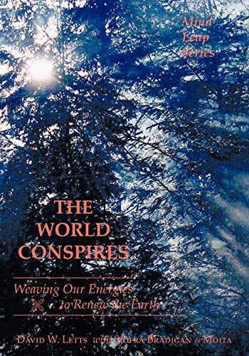 The World Conspires Weaving Our Energies To Renew The Earth [Paperback]