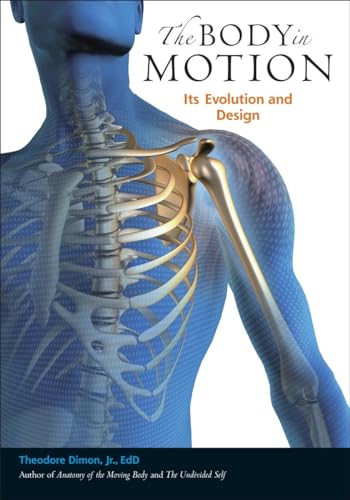 The Body in Motion Its Evolution and Design [Paperback]