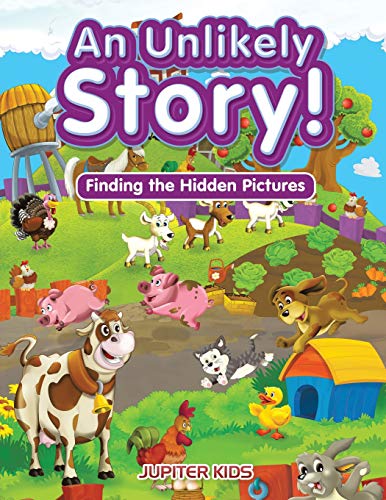 Unlikely Story Finding the Hidden Pictures [Paperback]